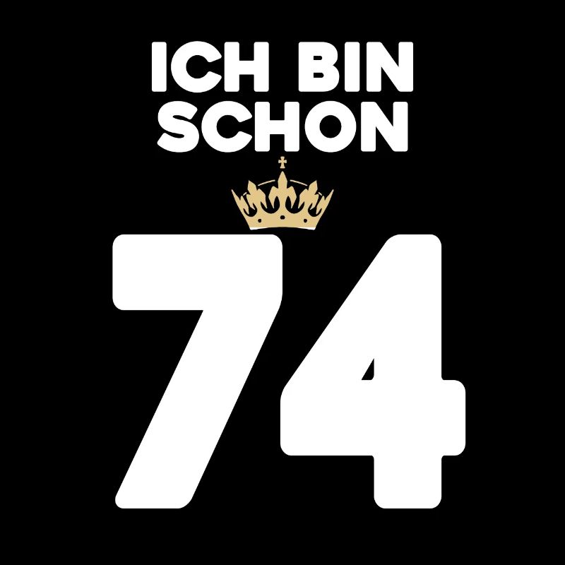 74. Geburtstag Geschenk - 74 Jahre mit Krone