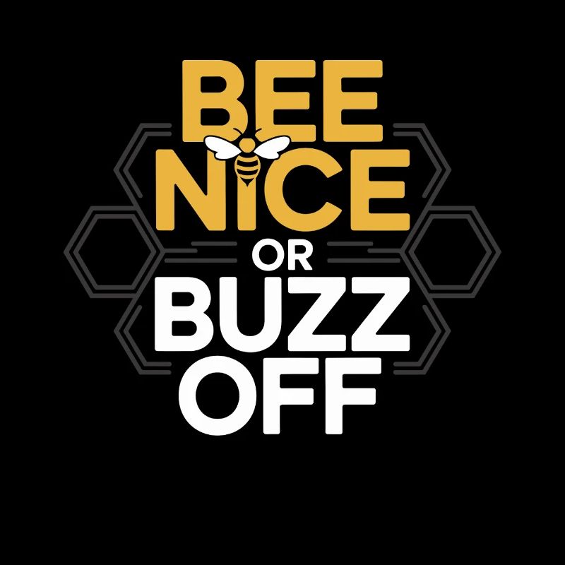 Bee Beekeeper Bee Nice Or Buzz Off Beekeeper