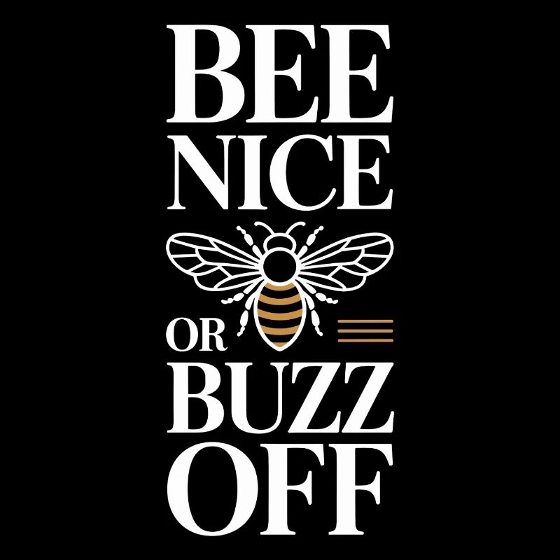 Bee Beekeeper Bee Nice Or Buzz Off Beekeeper