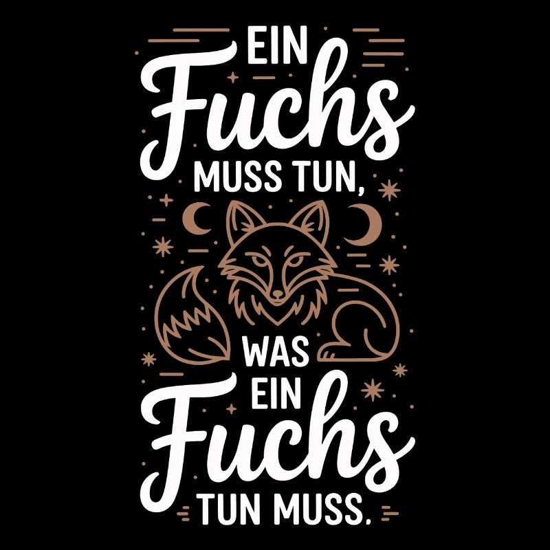 Fuchs Spruch Ein Fuchs Muss Tun Was Fuchs Tun Muss