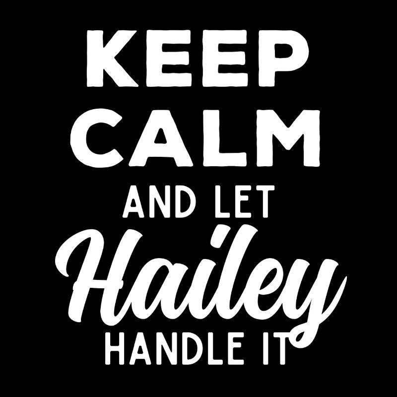Keep Calm Lass Hailey das regeln Lustiger Spruch
