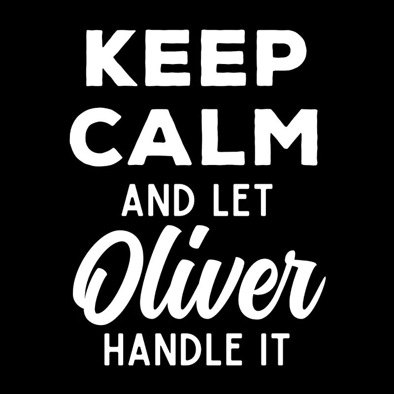 Keep Calm Lass Oliver das regeln Lustiger Spruch