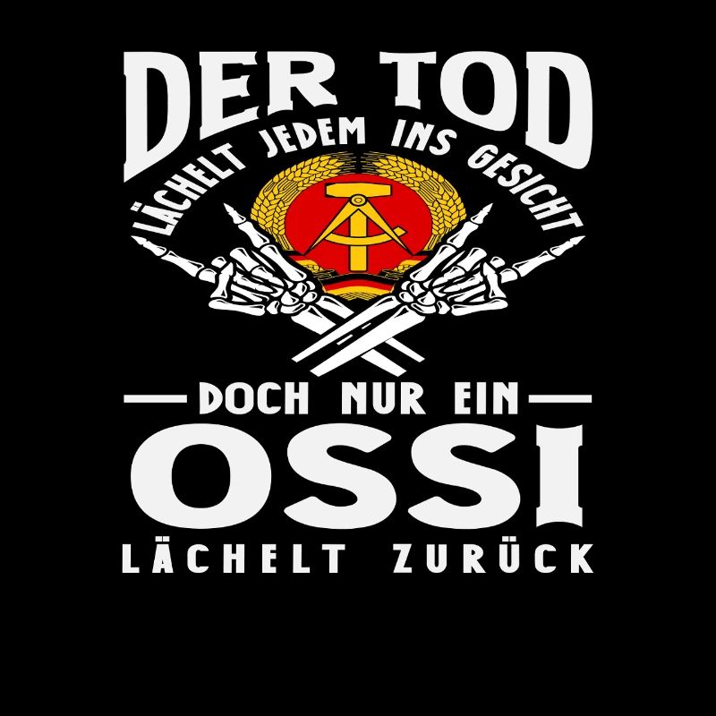 Der Tod Lächelt Ossi Spruch DDR Stolz