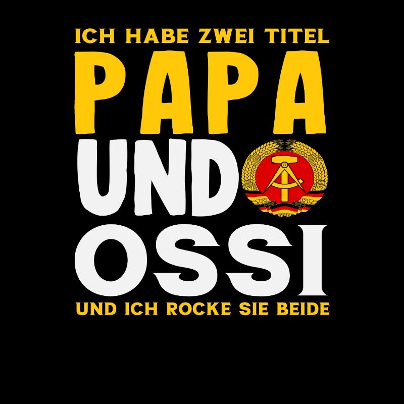 Papa Ossi Spruch rocke both GDR proudly