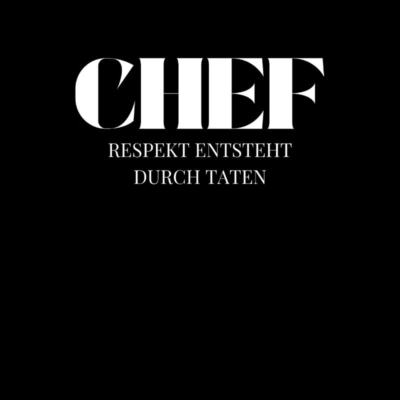 Chef Spruch Respekt entsteht durch Taten