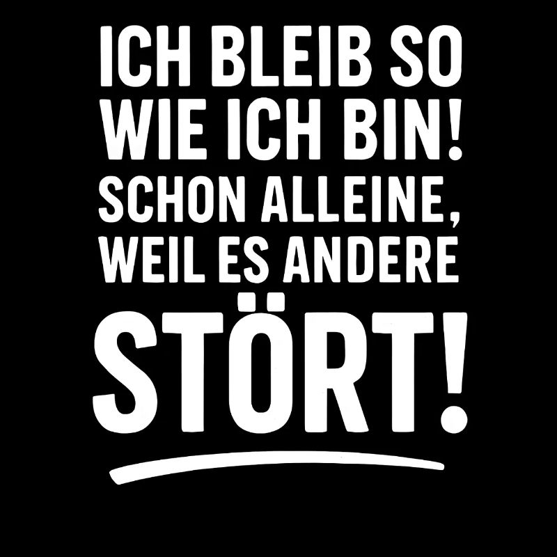 Ich Bleib So Wie Ich Bin Spruch Humor Lustig 