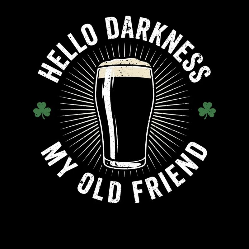 Hello Darkness My Old Friend Drinks Stout Beer