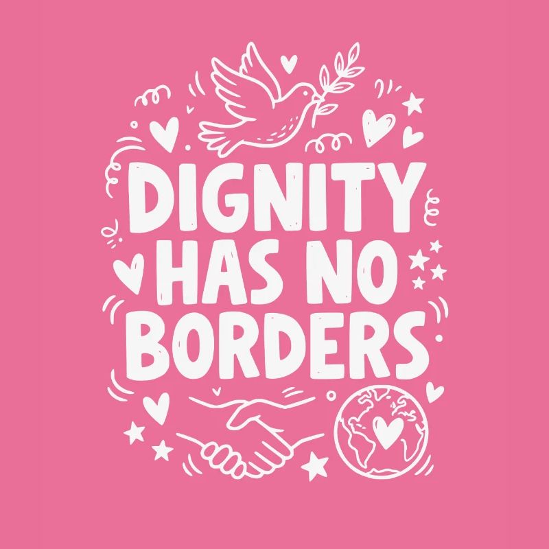 Human Rights Retro Dignity Has No Border Statement
