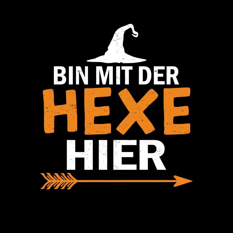 Bin mit der Hexe Hier – Hexen Humor 