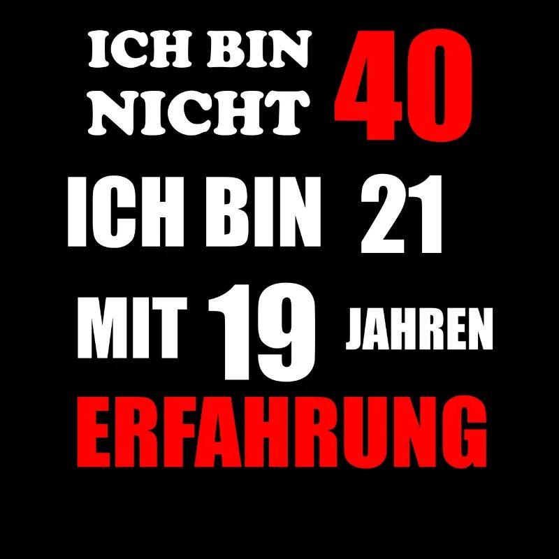 Bin 21 mit Erfahrung 40