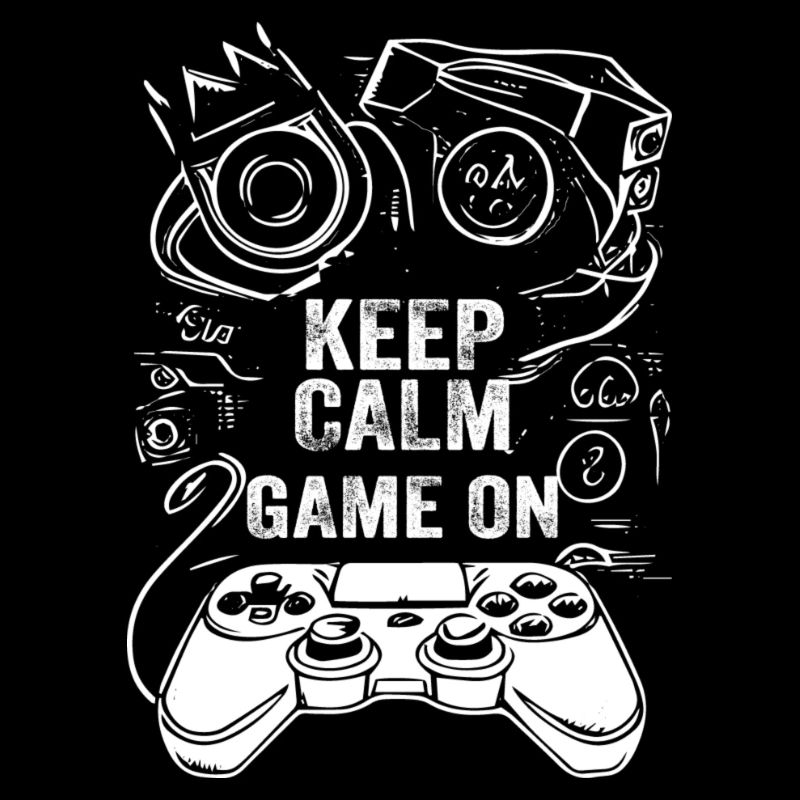 Keep calm and Game on