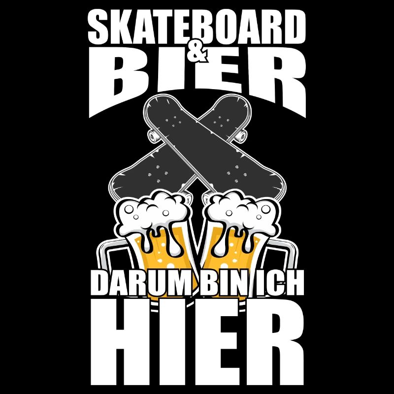 Lustiger Spruch Skateboard Bier