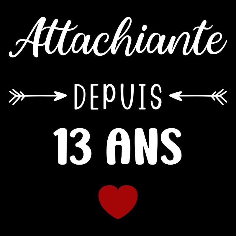 Attachiante depuis 13 ans