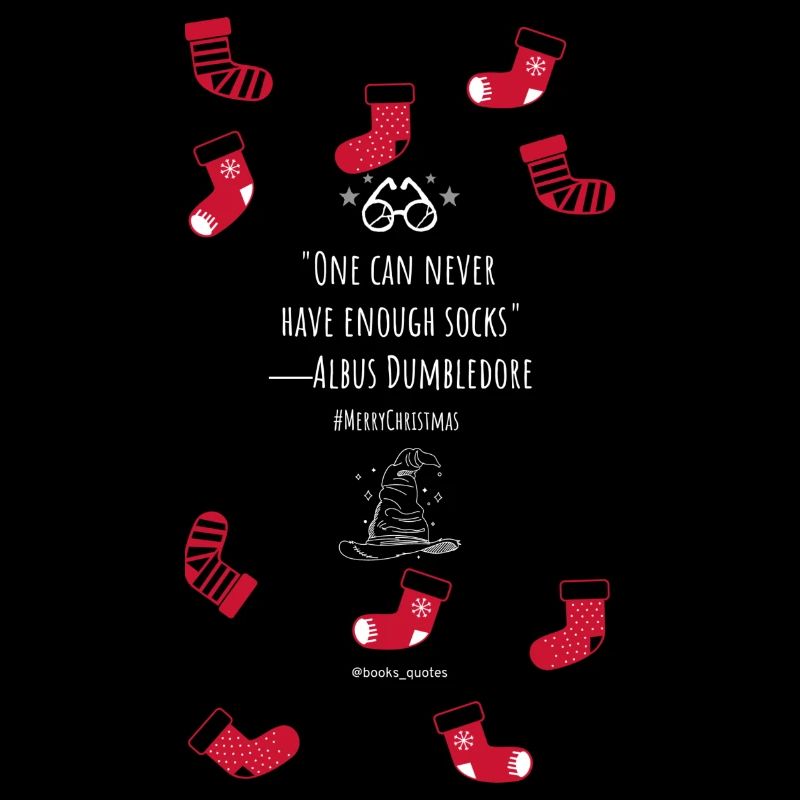 One can never have enough socks-Dumbledore