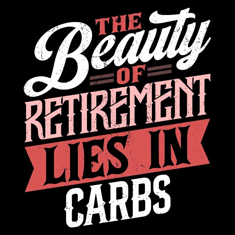 La beauté de la retraite réside dans les glucides