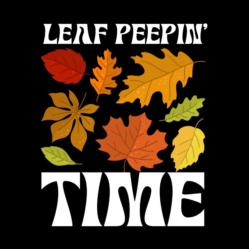Leaf Peeping Time Herbst Blätter Herbst Laub