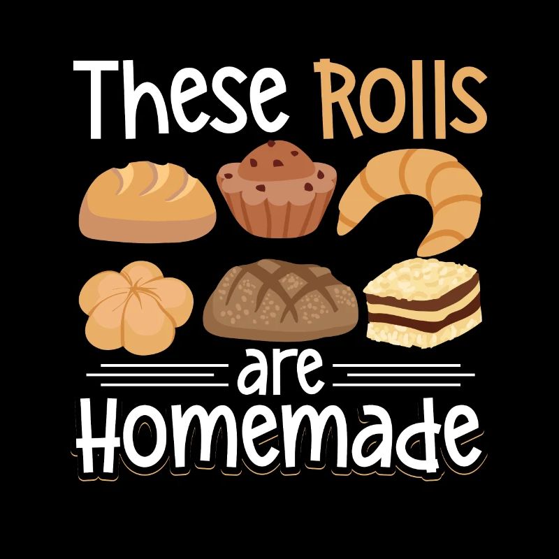 These Rolls Are Homemade Baking Bakery