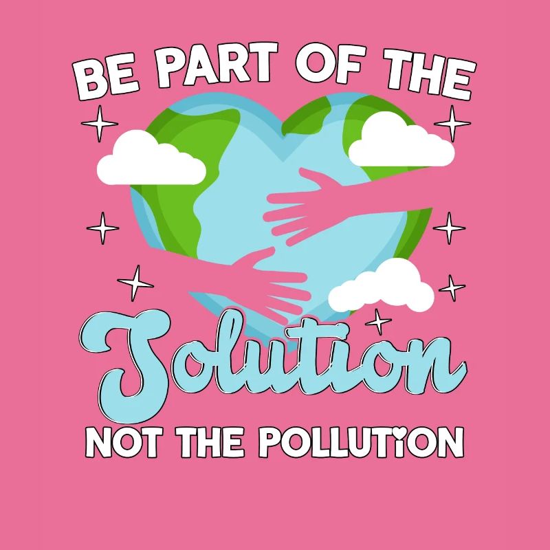 Faites partie de la solution, pas de la pollution