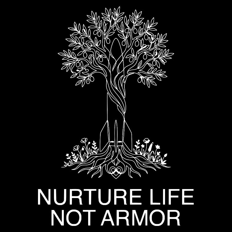 Anti War Peace Tree - Nurture Life Not Armor 