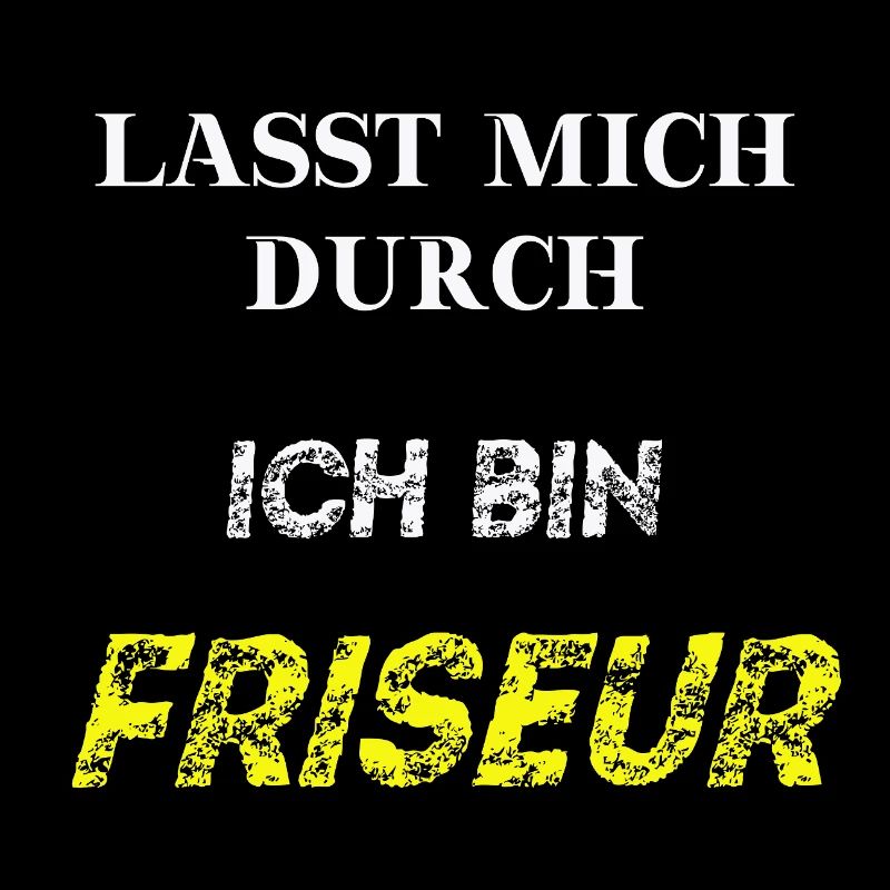 Lasst mich durch, ich bin Friseur Geschenkidee