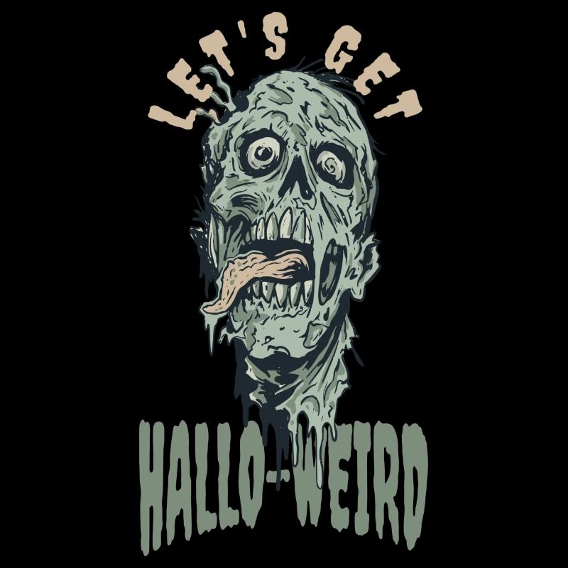 Halloween Zombie Saying Let's Get Hello Weird
