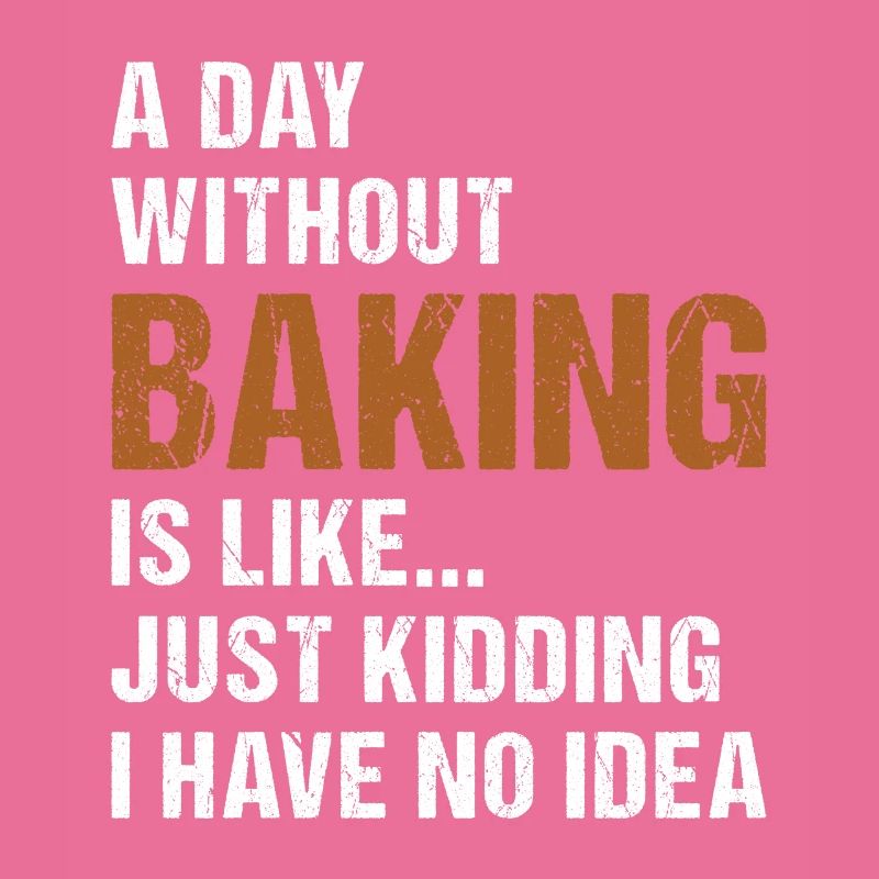 Baker A Day Without Baking