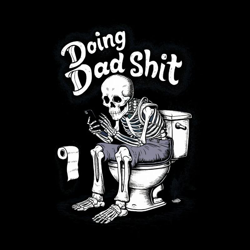 Doing Dad Shit Funny Skeleton Fathers Day