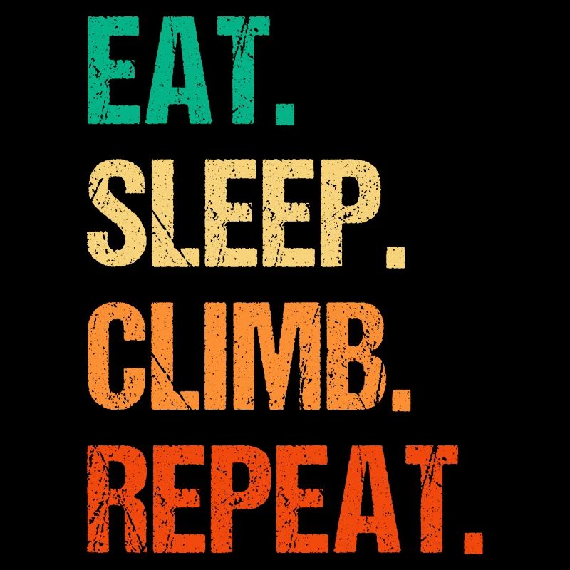 Eat Sleep Climb Repeat Rock Boulder Bouldering Roc