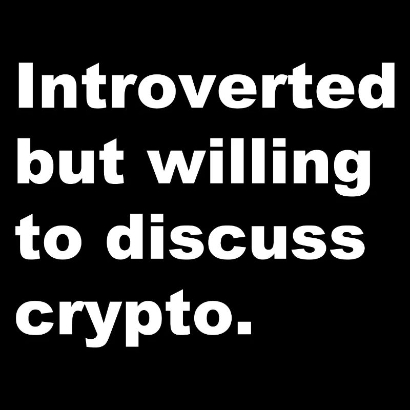 Introvertiert, aber bereit, über Krypto zu diskutieren