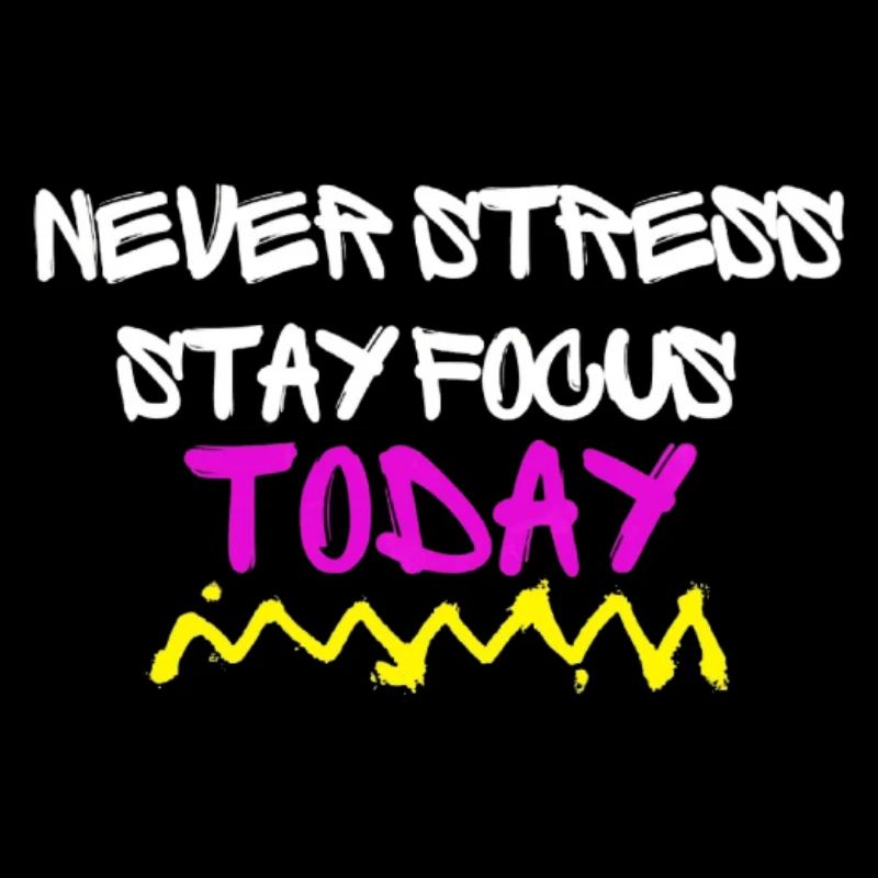 NEVER STRESS