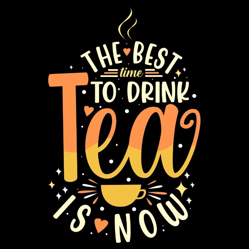 The Best Time To Drink Tea Is Now Tea Drinking Cup