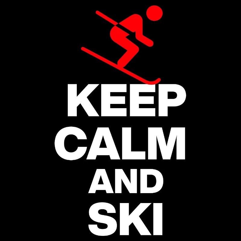 KEEP CALM AND SKI! FOR SLOPES AND HUT FUN w