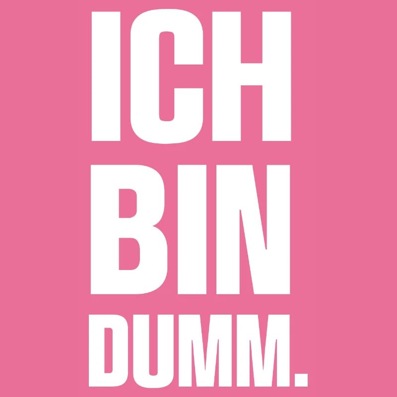 Ich bin dumm