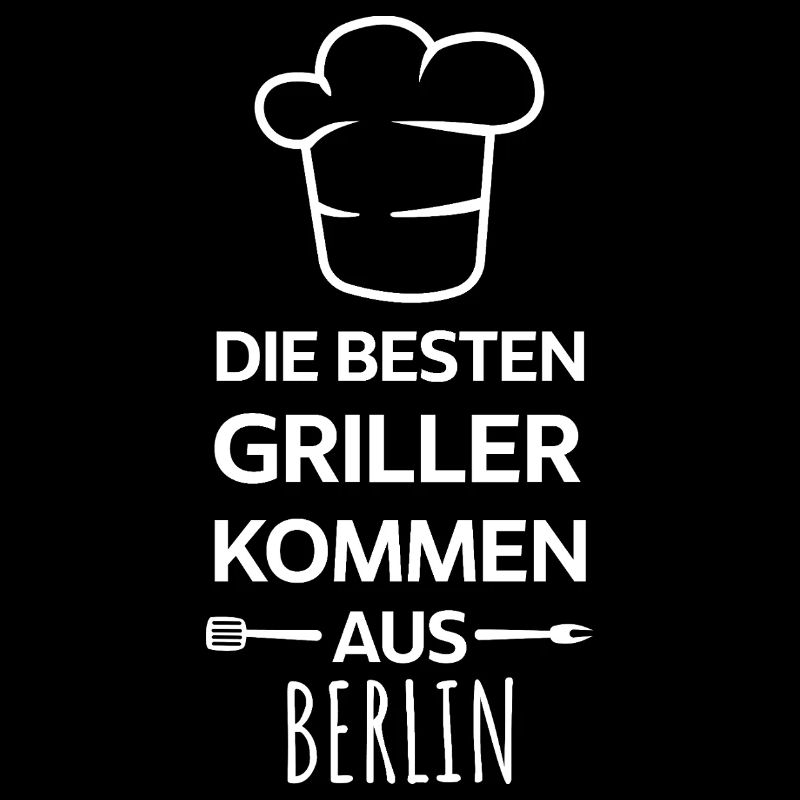 Best Grillers Come From Berlin BBQ Grill Saying