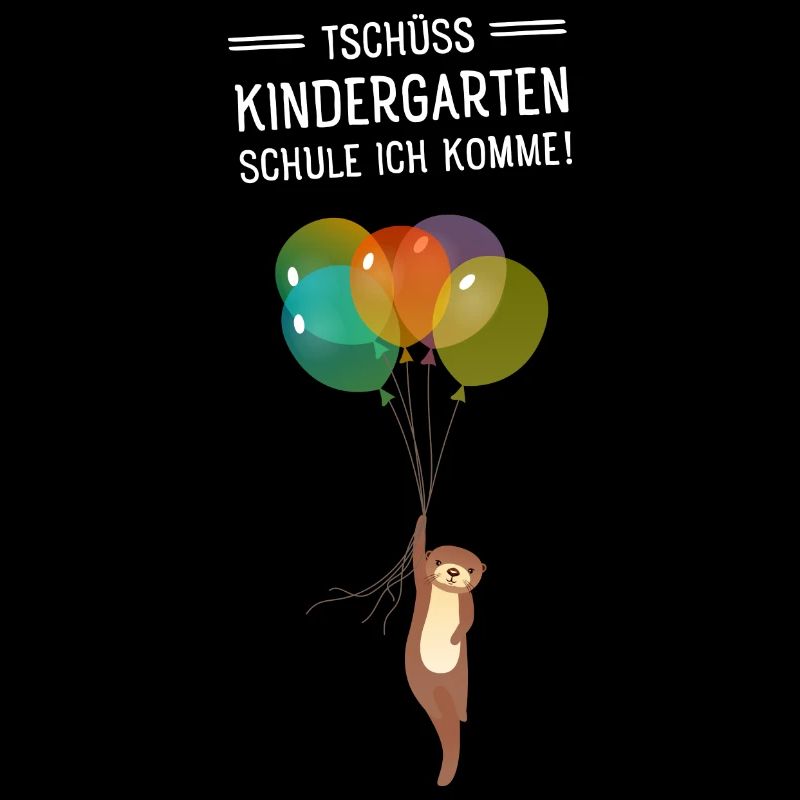 Tschüss Kindergarten, Schule Ich Komme- Otter