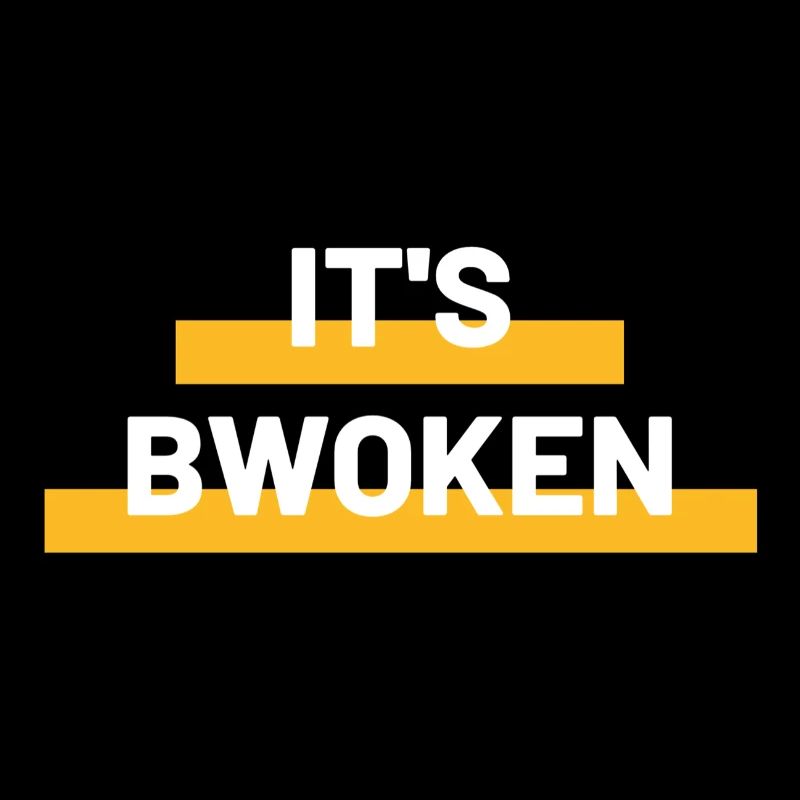 IT S BWOKEN orange