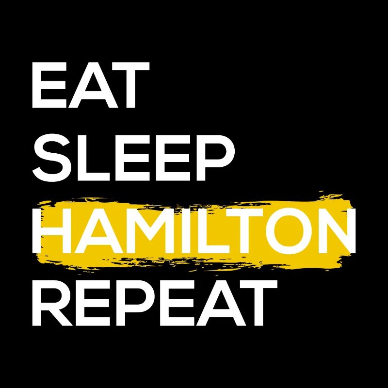 Eat Sleep Hamilton Repeat II