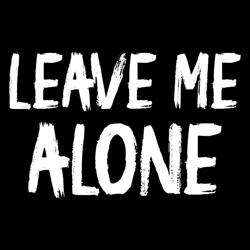 Leave Me Alone