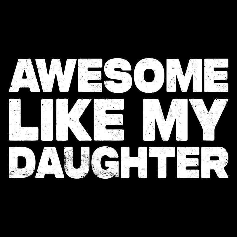 Awesome Like My Daughter