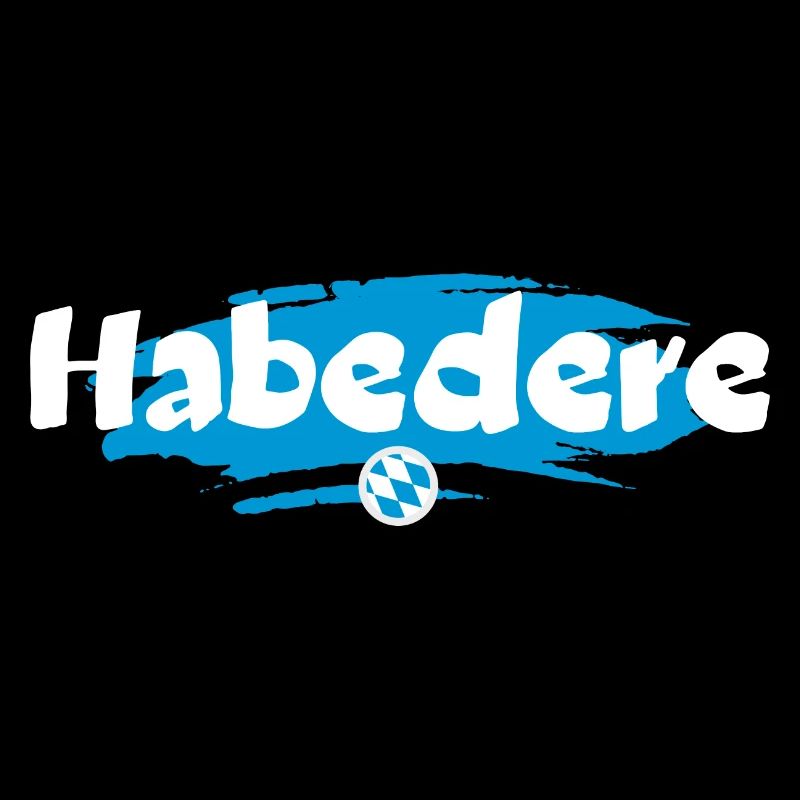 Habedere Bayern bayerischer Gruß