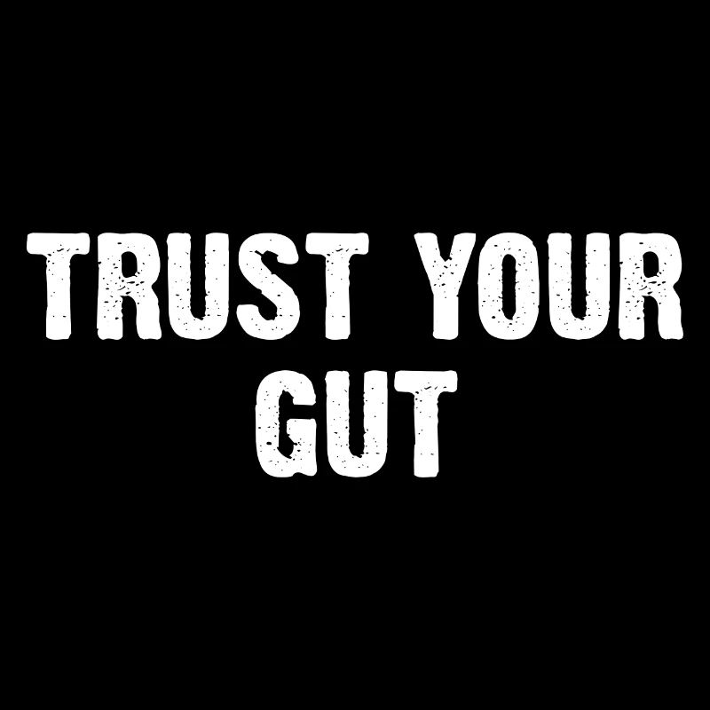 Trust Your Gut