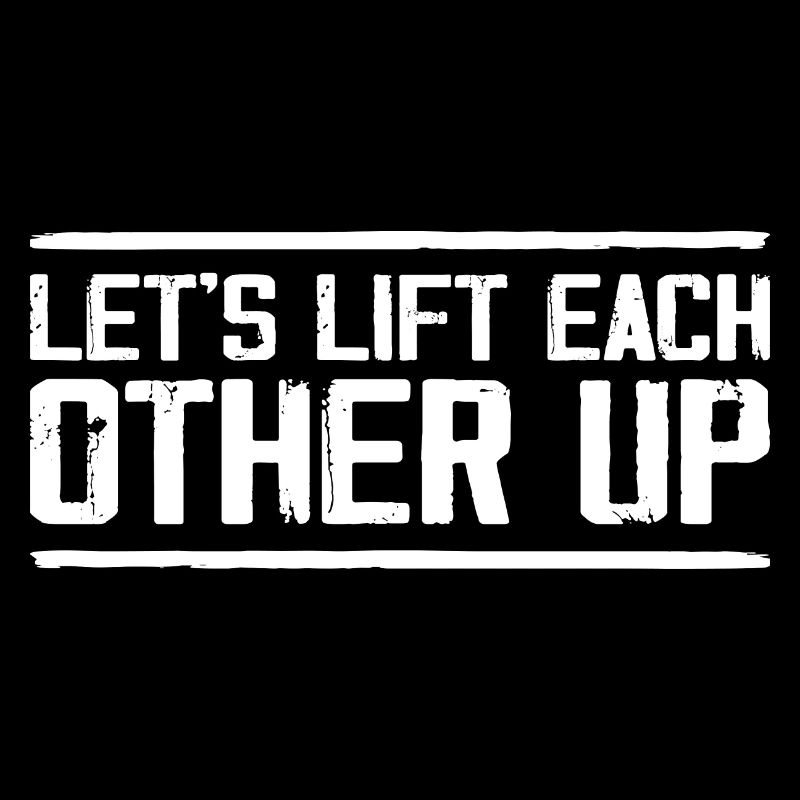 Lass uns uns gegenseitig aufrichten Positives Workout Gym