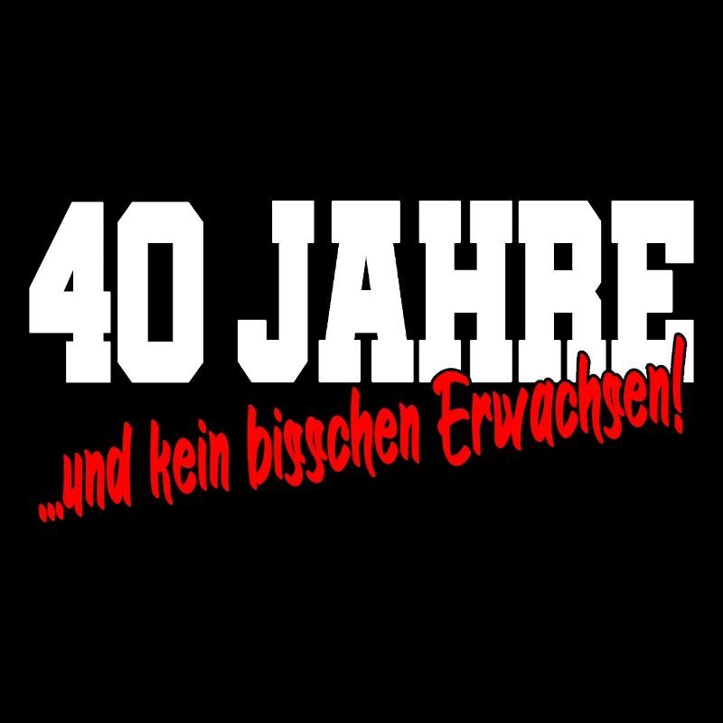 40. Geburtstag 40 Jahre Lustiger Spruch Geschenk