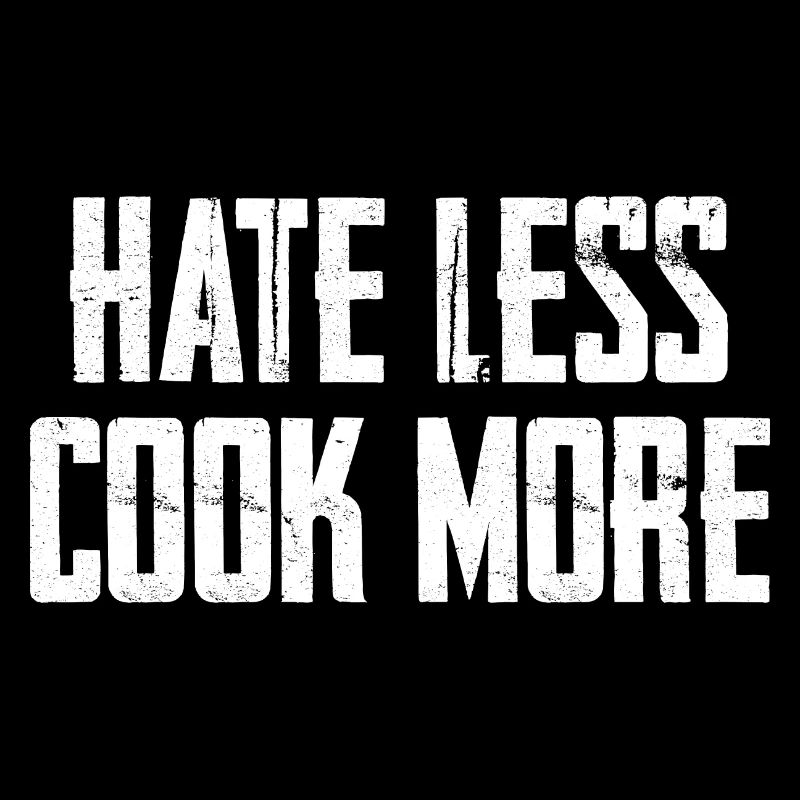 Hate Less Cook More