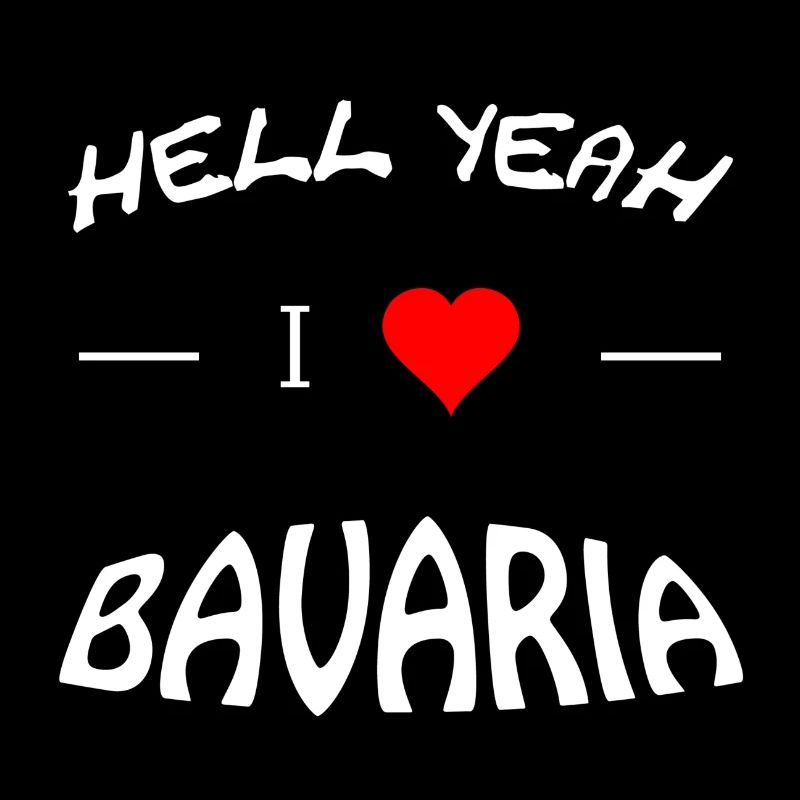 Hell Yeah i love bavaria