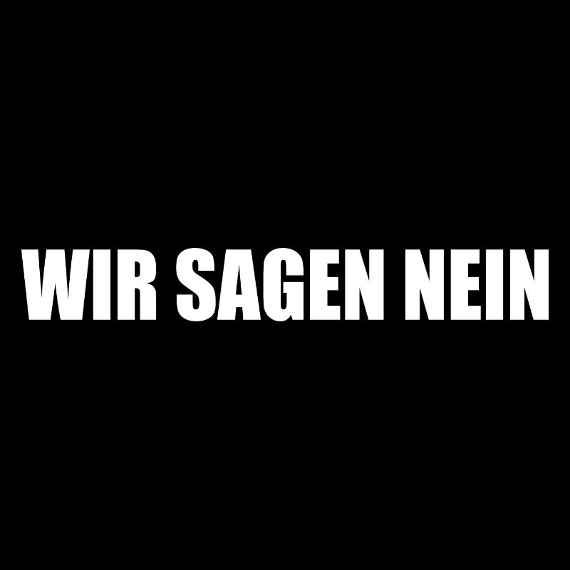 Wir sagen nein