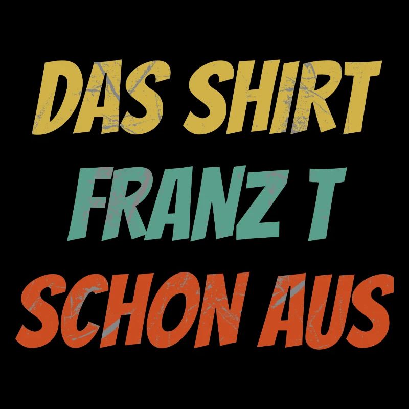 Franz Spruch coole Geschenksidee / Männer Vornamen