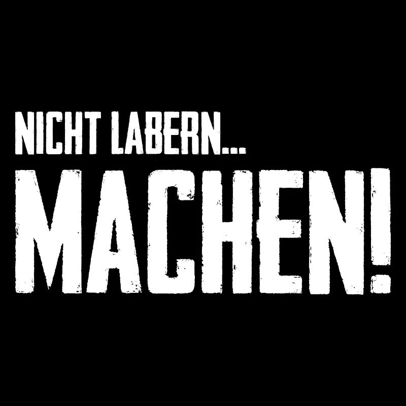 Nicht Labern Machen!