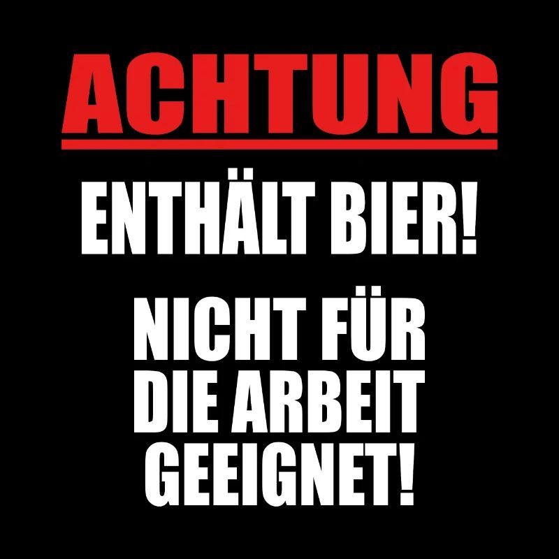 ACHTUNG Enthält Bier Hartz4 Biertrinker Suff Fun