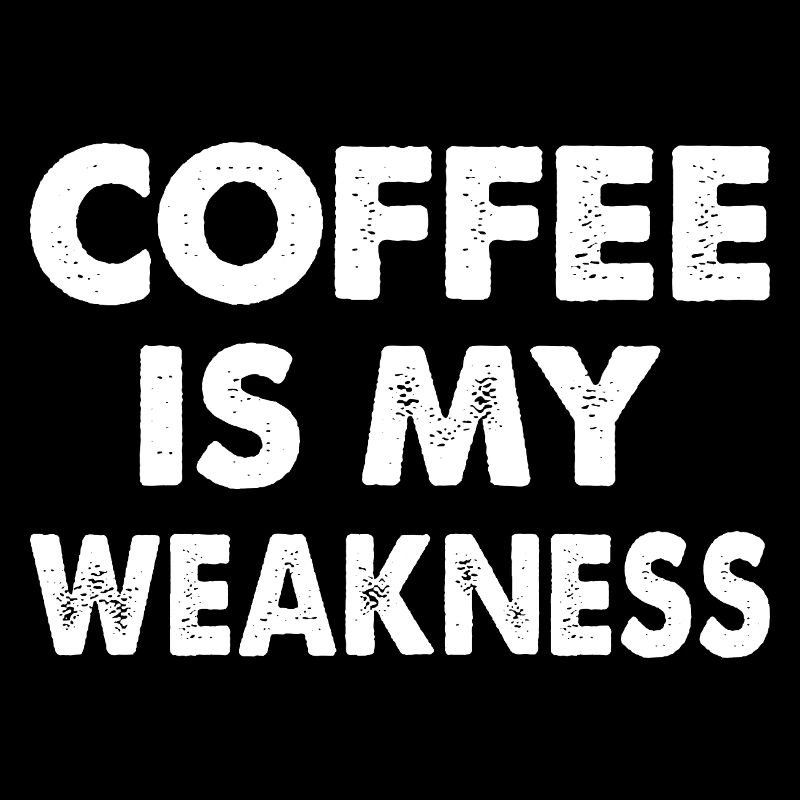 Le café est ma faiblesse
